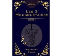 Les Trois Mousquetaires - Tome 1 : Édition Collector Prestige: Alexandre Dumas - Roman d’aventure classique, intrigue historique, édition premium