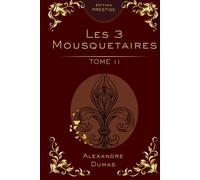 Les Trois Mousquetaires - Tome 2 : Édition Collector Prestige: Alexandre Dumas - Intrigues du Cardinal, aventure classique et roman historique