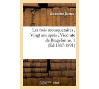 Les trois mousquetaires Vingt ans après Vicomte de Bragelonne. 1 (Éd.1887-1891) - Alexandre Dumas - Hachette Bnf - broché - Livre