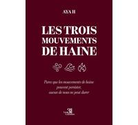 Les trois mouvements de haine: Parce que les mouvements de haine peuvent persister, aucun de nous ne peut durer