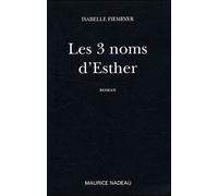 Les trois noms d'Esther - Isabelle Fiemeyer - Maurice Nadeau-Lettres Nouvelles - broché - Roman