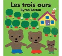 Les trois ours Byron Barton (Auteur), Isabelle Reinharez (Traduction)