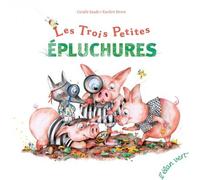 Les Trois Petites Épluchures - Coralie Saudo - Elan Vert Eds - cartonné - Album jeunesse
