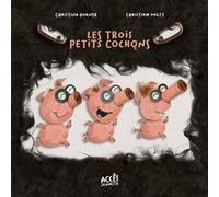 Les trois petits cochons Christina Dorner (Auteur), Christian Voltz (Illustration)