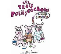 Les trois petits cochons - Un livre à colorier Alex Sanders (Auteur)