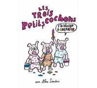 Les trois petits cochons - Un livre à colorier - Alex Sanders - Ecole Des Loisirs - cartonné - Document jeunesse