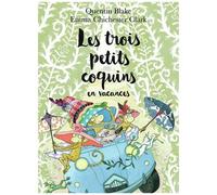 Quentin Blake – Les trois petits coquins en vacances – Traduit par Marie Ollier – Gallimard