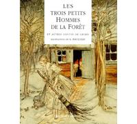 Les Trois Petits Hommes De La Foret Et Autres Contes De L'Enfance Et Du Foyer