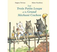 Les trois petits loups et le grand méchant cochon