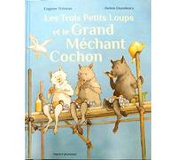 Les trois petits loups et le grand méchant cochon de Eugène Trivizas,Helen Oxenbury ( 31 octobre 1993 )