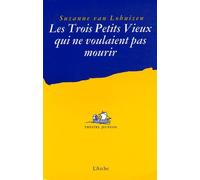 Les Trois Petits Vieux qui ne voulaient pas mourir - Suzanne Van Lohuizen - Arche - broché - Théâtre jeunesse