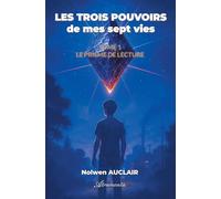 Les trois pouvoirs de mes sept vies, Tome 1