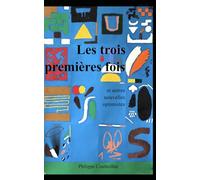 Les trois premières fois: et autres nouvelles optimistes