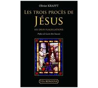 Les Trois Procès De Jésus - Ses Deux Flagellations