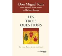 Les trois questions - La voie du pouvoir intérieur