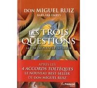 Les trois questions Miguel Ruiz (Auteur), Barbara Emrys (Auteur), Olivier Vinet (Traduction)