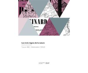 Les trois règnes de la nature Lectures d'histoire naturelle - Jean-Charles Chenu - Hachette Bnf - broché - Livre