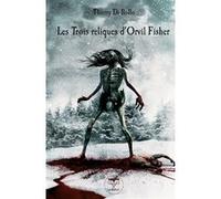 Les trois reliques d'Orvil Fisher Thierry Di Rollo (Auteur)