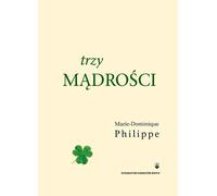 Les trois sagesses - Marie-Dominique Philippe (Buch auf Polnisch)