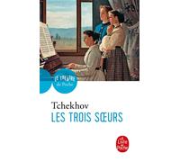 Les Trois Soeurs - Anton Pavlovitch Tchekhov - Lgf - Poche - Théâtre
