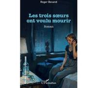 Les trois soeurs ont voulu mourir