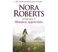 Les Trois soeurs, tome 3 : Shannon apprivoisée