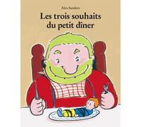 Les trois souhaits du petit dîner