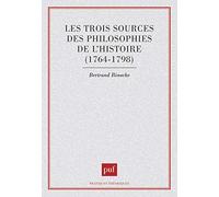 Les Trois Sources Des Philosophies De L'histoire - 1764-1798