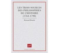 Les Trois Sources Des Philosophies De L'histoire - 1764-1798