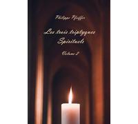 Les trois triptyques spirituels - Volume 2: Poèmes et témoignages