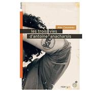 Les trois vies d'Antoine Anacharsis