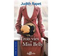 Les trois vies de Miss Belly. - Judith Rapet - Deboree Eds - Poche - Roman
