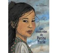 Les trois vies de Petite Perle Anne-Catherine de Boel (Illustration), Carl Norac (Auteur)