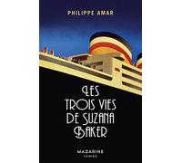 Les trois vies de Suzana Baker - Philippe Amar - Mazarine - broché - Roman