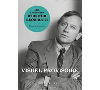 Les Trois Vies d'Hector Bianciotti - René de Ceccatty - Seguier - broché - Essai