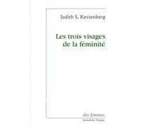 Les trois visages de la féminité: Études sur le désir de maternité, la grossesse et la sexualité féminine