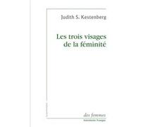 Les trois visages de la féminité Judith S. Kestenberg (Auteur)
