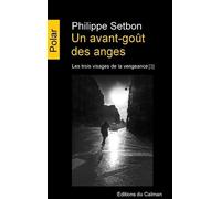 Les Trois Visages De La Vengeance Tome 3 - Un Avant-Goût Des Anges