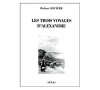 Les Trois Voyages D'alexandre