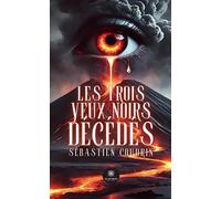 Les trois yeux noirs décédés - Sébastien Coudrin - Le Lys Bleu - Poche - Roman