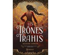 Les trônes trahis Concours Fyctia - Nesrine Ammari - Stardust - cartonné - Roman adolescent
