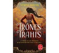 Les Trônes trahis Nesrine Ammari (Auteur)