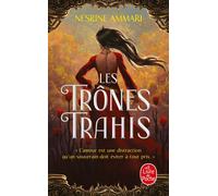 Les Trônes trahis - Nesrine Ammari - Lgf - Poche - Roman