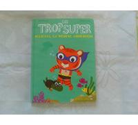 Les Trop Super - Julietta, la méduse amoureuse