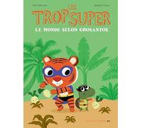 Les Trop Super - Le Monde selon Grosantox