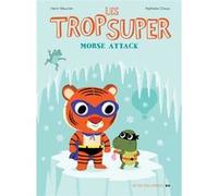 Les Trop Super - Morse Attack Henri Meunier (Auteur), Nathalie Choux (Illustration)