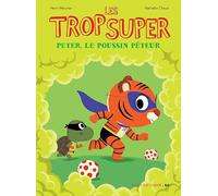 Les Trop Super - Peter le poussin péteur