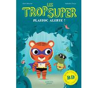 Les Trop Super - Plastoc alerte - Henri Meunier - Actes Sud Jeunesse - cartonné - Album jeunesse