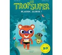 Les Trop Super - Plastoc alerte Henri Meunier (Auteur), Nathalie Choux (Illustration)