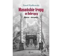 Les tropes maçonniques dans Dobrzyca - Paweł Fijałkowski (Buch auf Polnisch)